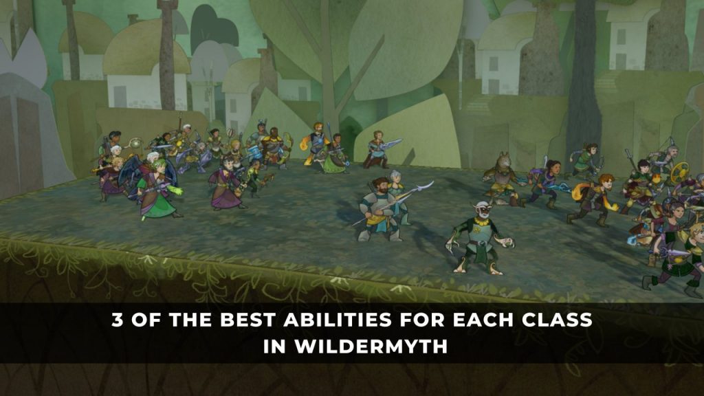 Wildermyth指南：Wildermyth每個英雄的3個最佳能力