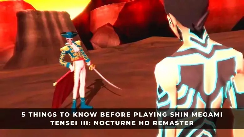 玩真女神轉生III：Nocturne  HD Remaster之前需要了解的5件事