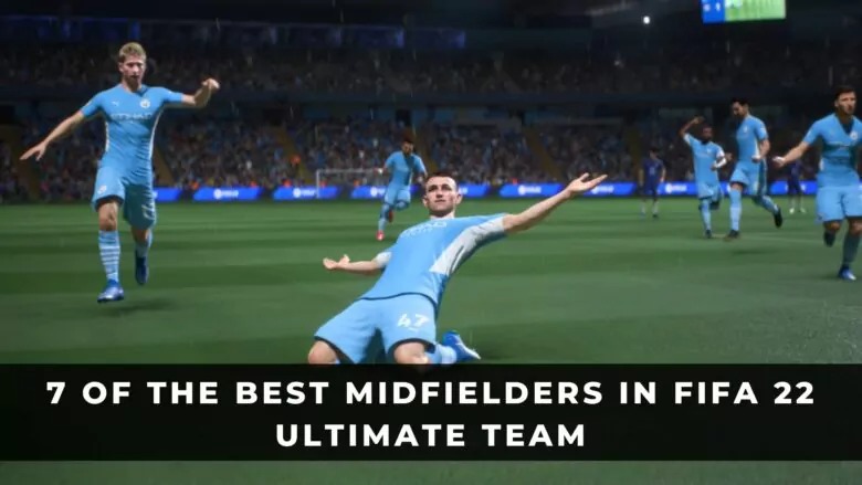 FIFA 22 Ultimate Team中的7名最佳中場球員评测和攻略