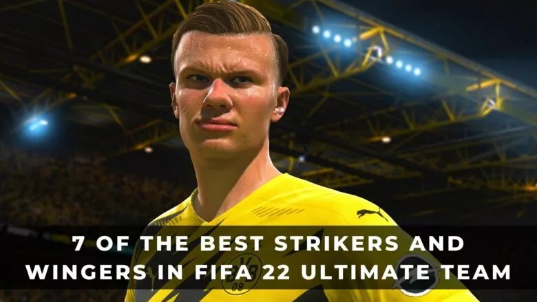 FIFA 22 Ultimate Team的7名最佳前鋒和邊鋒攻略和指南